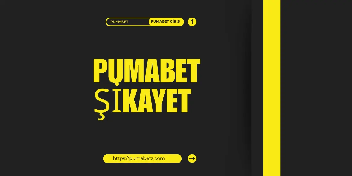 pumabet sikayet